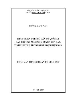 Luận văn Phát triển đội ngũ cán bộ quản lý các trường mầm non huyện Yên Lập tỉnh Phú Thọ trong giai đoạn hiện nay