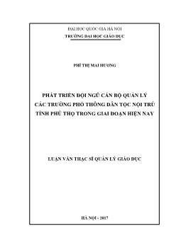 Luận văn Phát triển đội ngũ cán bộ quản lý các trường phổ thông dân tộc nội trú tỉnh Phú Thọ trong giai đoạn hiện nay