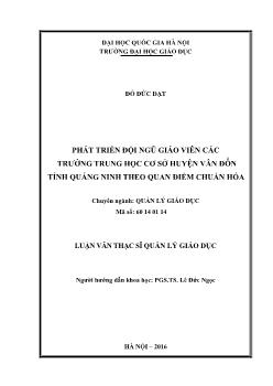 Luận văn Phát triển đội ngũ giáo viên các trường trung học cơ sở huyện Vân Đồn tỉnh Quảng Ninh theo quan điểm chuẩn hóa