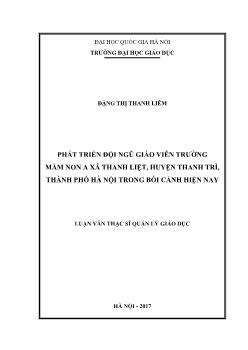 Luận văn Phát triển đội ngũ giáo viên trường mầm non A xã Thanh Liệt, huyện Thanh Trì, thành phố Hà Nội trong bối cảnh hiện nay