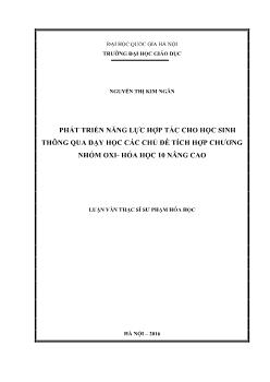 Luận văn Phát triển năng lực hợp tác cho học sinh thông qua dạy học các chủ đề tích hợp chương nhóm oxi- Hóa học 10 nâng cao