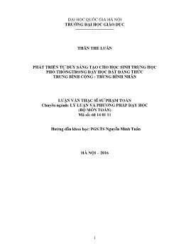 Luận văn Phát triển tư duy sáng tạo cho học sinh trung học phổ thông trong dạy học bất đẳng thức trung bình cộng - trung bình nhân