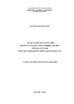 Luận văn Quản lý đội ngũ giảng viên trường cao đẳng công nghiệp Cẩm Phả, tỉnh Quảng Ninh theo quan điểm phát triển nguồn nhân lực