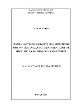 Luận văn Quản lý hoạt động bồi dưỡng giáo viên trường mầm non Yên Ngưu, xã Tam Hiệp, huyện Thanh Trì, thành phố Hà Nội theo chuẩn nghề nghiệp
