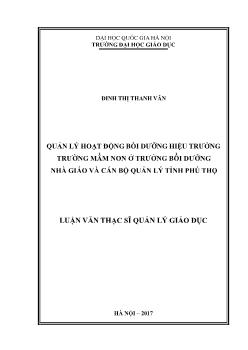 Luận văn Quản lý hoạt động bồi dưỡng hiệu trưởng trường mầm non ở trường bồi dưỡng nhà giáo và cán bộ quản lý tỉnh Phú Thọ