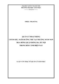 Luận văn Quản lý hoạt động chăm sóc, nuôi dưỡng trẻ tại trường mầm non Hoa Hồng quận Đống Đa, Hà Nội trong bối cảnh hiện nay