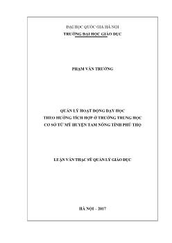 Luận văn Quản lý hoạt động dạy học theo hướng tích hợp ở trường trung học cơ sở Tứ Mỹ huyện Tam Nông tỉnh Phú Thọ