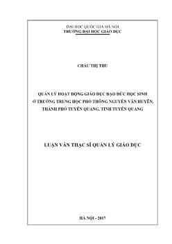 Luận văn Quản lý hoạt động giáo dục đạo đức học sinh ở trường trung học phổ thông Nguyễn Văn Huyên, thành phố Tuyên Quang, tỉnh Tuyên Quang