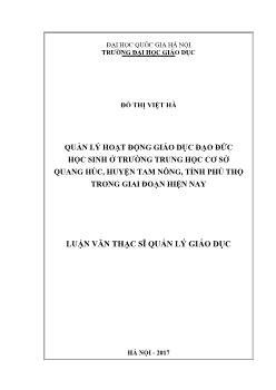 Luận văn Quản lý hoạt động giáo dục đạo đức học sinh ở Trường THCS Quang Húc, huyện Tam Nông, tỉnh Phú Thọ trong giai đoạn hiện nay