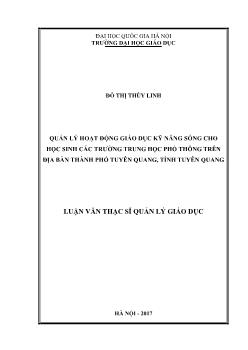 Luận văn Quản lý hoạt động giáo dục kỹ năng sống cho học sinh các trường trung học phổ thông trên địa bàn thành phố Tuyên Quang, tỉnh Tuyên Quang