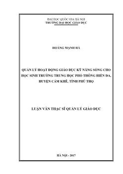 Luận văn Quản lý hoạt động giáo dục kỹ năng sống cho học sinh trường trung học phổ thông Hiền Đa, huyện Cẩm Khê, tỉnh Phú Thọ