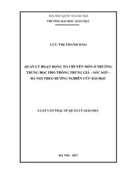 Luận văn Quản lý hoạt động tổ chuyên môn ở trường trung học phổ thông Trung Giã – Sóc Sơn – Hà Nội theo hướng nghiên cứu bài học