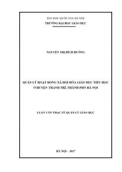 Luận văn Quản lý hoạt động xã hội hoá giáo dục Tiểu học ở huyện Thanh Trì, thành phố Hà Nội