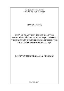 Luận văn Quản lý phát triển đội ngũ giáo viên trung tâm giáo dục nghề nghiệp - Giáo dục thường xuyên huyện Phù Ninh, tỉnh Phú Thọ trong bối cảnh đổi mới giáo dục