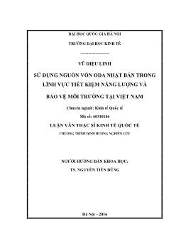 Luận văn Sử dụng nguồn vốn ODA Nhật bản trong lĩnh vực tiết kiệm năng lượng và bảo vệ môi trường tại Việt Nam