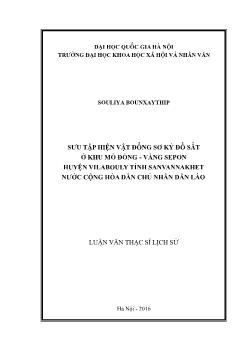 Luận văn Sưu tập hiện vật đồng sơ kỳ đồ sắt ở khu mỏ đồng - vàng sepon huyện Vilabouly tỉnh Sanvannakhet nước Cộng hòa dân chủ nhân dân Lào