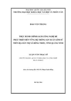 Luận văn Thực hành chính sách công nghệ để phát triển bền vững hệ thống sản xuất gốm sứ trên địa bàn thị xã Đông triều, tỉnh Quảng Ninh