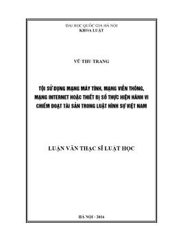 Luận văn Tội sử dụng mạng máy tính, mạng viễn thông, mạng internet hoặc thiết bị số thực hiện hành vi chiếm đoạt tài sản trong luật hình sự Việt Nam