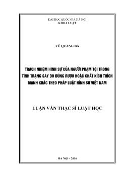 Luận văn Trách nhiệm hình sự của người phạm tội trong tình trạng say do dùng rượu hoặc chất kích thích mạnh khác theo pháp luật hình sự Việt Nam