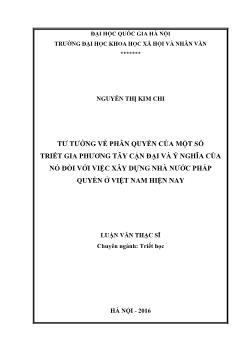 Luận văn Tư tưởng về phân quyền của một số triết gia phương tây cận đại và ý nghĩa của nó đối với việc xây dựng nhà nước pháp quyền ở Việt Nam hiện nay