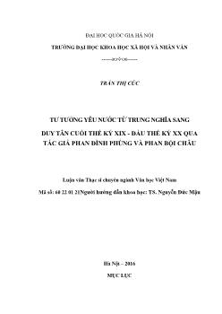 Luận văn Tư tưởng yêu nước từ trung nghĩa sang duy tân cuối thế kỷ XIX - Đầu thế kỷ XX qua tác giả Phan Đình Phùng và Phan Bội Châu