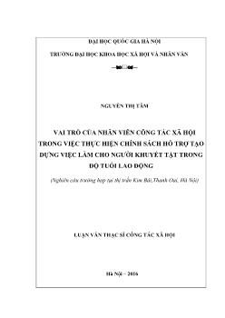 Luận văn Vai trò của nhân viên công tác xã hội trong việc thực hiện chính sách hỗ trợ tạo dựng việc làm cho người khuyết tật trong độ tuổi lao động