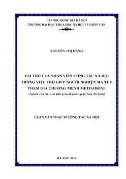 Luận văn Vai trò của nhân viên công tác xã hội trong việc trợ giúp người nghiện ma túy tham gia chương trình Methadone