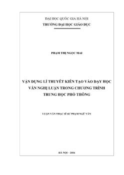 Luận văn Vận dụng lí thuyết kiến tạo vào dạy học văn nghị luận trong chương trình trung học phổ thông