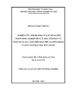 Tóm tắt Luận án Nghiên cứu ảnh hưởng của sử dụng phụ phẩm nông nghiệp đến lý, hoá tính đất và năng suất lúa, ngô trên đất phù sa sông Hồng và đất xám bạc màu