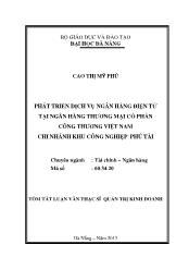 Tóm tắt Luận văn Phát triển dịch vụ ngân hàng điện tử tại Ngân hàng Thương mại cổ phần Công Thương Việt Nam Chi nhánh khu công nghiệp Phú Tài