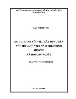 Luận văn Hồ Chí Minh với việc xây dựng nền văn hoá mới Việt Nam theo định hướng xã hội chủ nghĩa