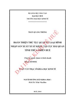 Luận văn Hoàn thiện thủ tục quản lý loại hình nhập sản xuất xuất khẩu tại cục hải quan tỉnh Thừa Thiên Huế