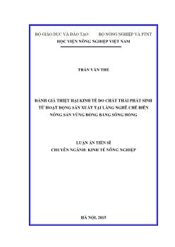 Luận án Đánh giá thiệt hại kinh tế do chất thải phát sinh từ hoạt động sản xuất tại làng nghề chế biến nông sản vùng đồng bằng sông hồng