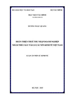 Luận án Hoàn thiện thuế thu nhập doanh nghiệp nhằm thúc đẩy tái cơ cấu nền kinh tế Việt Nam