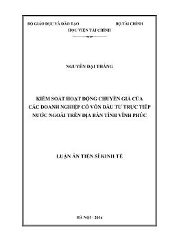 Luận án Kiểm soát hoạt động chuyển giá của các doanh nghiệp có vốn đầu tư trực tiếp nước ngoài trên địa bàn tỉnh Vĩnh Phúc