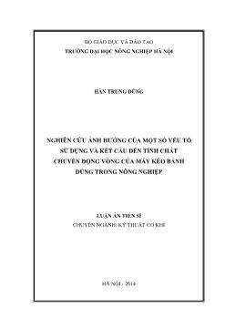 Luận án Nghiên cứu ảnh hưởng của một số yếu tố sử dụng và kết cấu đến tính chất chuyển động vòng của máy kéo bánh dùng trong nông nghiệp