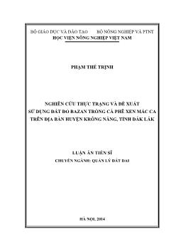 Luận án Nghiên cứu thực trạng và đề xuất sử dụng đất đỏ bazan trồng cà phê xen mắc ca trên địa bàn huyện Krông Năng, tỉnh Đắk Lắk