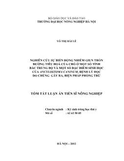 Tóm tắt Luận án Nghiên cứu sự biến động nhiễm giun tròn đường tiêu hoá của chó ở một số tỉnh Bắc Trung bộ và một số ñặc ñiểm sinh học của Ancylostoma caninum, bệnh lý học do chúng gây ra, biện pháp phòng trừ
