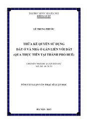 Tóm tắt Luận văn Thừa kế quyền sử dụng đất ở và nhà ở gắn liền với đất (qua thực tiễn tại thành phố Huế)