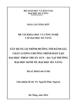 Báo cáo Đề tài Xây dựng lộ trình hướng tới đánh giá chất lượng chương trình đào tạo đại học theo chuẩn AUN-QA tại trường Đại học Kinh tế, Đại học Đà Nẵng