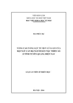 Luận án Nâng cao năng lực tư duy lý luận của đội ngũ cán bộ người dân tộc thiểu số ở tỉnh Tuyên Quang hiện nay