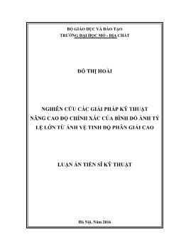 Luận án Nghiên cứu các giải pháp kỹ thuật nâng cao độ chính xác của bình đồ ảnh tỷ lệ lớn từ ảnh vệ tinh độ phân giải cao