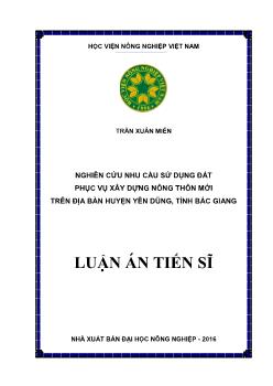 Luận án Nghiên cứu nhu cầu sử dụng đất phục vụ xây dựng nông thôn mới trên địa bàn huyện Yên Dũng, tỉnh Bắc Giang