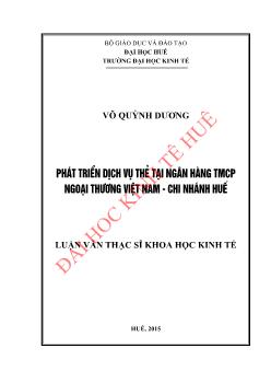 Luận văn Phát triển dịch vụ thẻ tại Ngân hàng thương mại cổ phần ngoại thương Việt Nam - Chi nhánh Huế