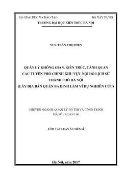 Tóm tắt Luận án Quản lý không gian, kiến trúc, cảnh quan các tuyến phố chính khu vực nội đô lịch sử thành phố Hà Nội (lấy địa bàn quận Ba Đình làm ví dụ nghiên cứu)