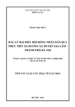 Tóm tắt Luận văn Bầu cử đại biểu hội đồng nhân dân qua thực tiễn xã Dương Xá huyện Gia Lâm - Thành phố Hà Nội