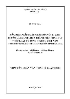 Tóm tắt Luận văn Các biện pháp ngăn chặn đối với bị can, bị cáo là ngƣời chƣa thành niên phạm tội theo luật tố tụng hình sự Việt Nam (trên cơ sở số liệu thực tiễn địa bàn tỉnh Đắk Lắk)