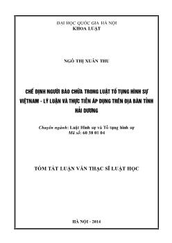 Tóm tắt Luận văn Chế định người bào chữa trong luật tố tụng hình sự Việt Nam - Lý luận và thực tiễn áp dụng trên địa bàn tỉnh Hải Dương