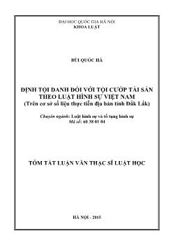 Tóm tắt Luận văn Định tội danh đối với tội cướp tài sản theo luật hình sự Việt Nam (trên cơ sở số liệu thực tiễn địa bàn tỉnh Đắk Lắk)