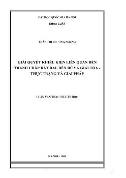 Tóm tắt Luận văn Giải quyết khiếu kiện liên quan đến tranh chấp đất đai, đền bù và giải tỏa - Thực trạng và giải pháp